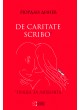 DE CARITATE SCRIBO (Пиша за любовта)
